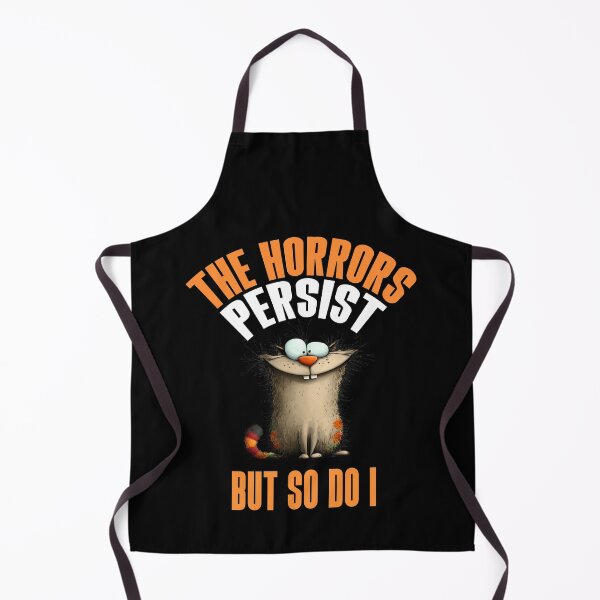 Item preview, The Horrors Persist But So Do I Funny Cat Gift designed and sold by Say It With Ink.