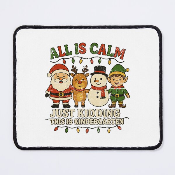 Item preview, All Is Calm Just Kidding This Is Kindergarten Teacher Christmas designed and sold by SEINENGAPPI18.