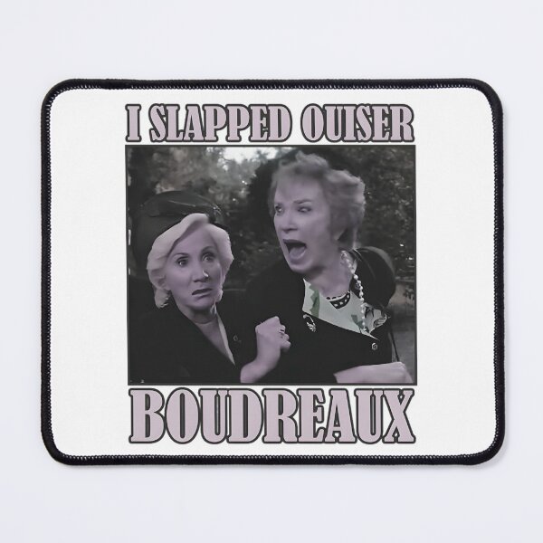 Item preview, STEEL MAGNOLIAS - I SLAPPED OUISER BOUDREAUX MEME designed and sold by Magicaldesignh.