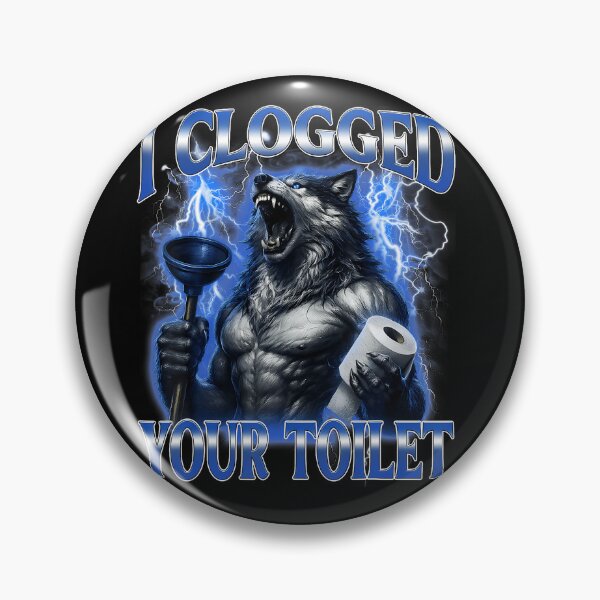 Item preview, I Clogged Your Toilet Funny Alpha Wolf Meme Stupid Brainrot designed and sold by Trippy-Toad.