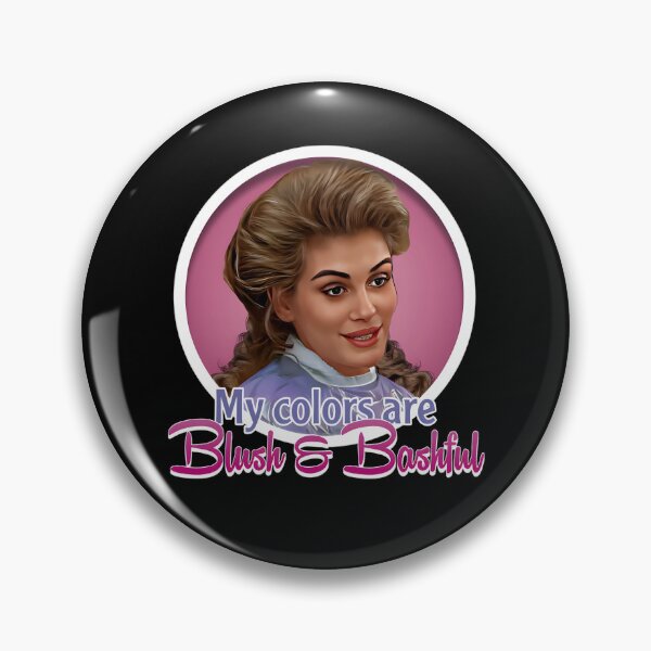 Item preview, Steel Magnolias - Shelby "My Colors Are Blush And Bashful" Meme designed and sold by Magicaldesignh.