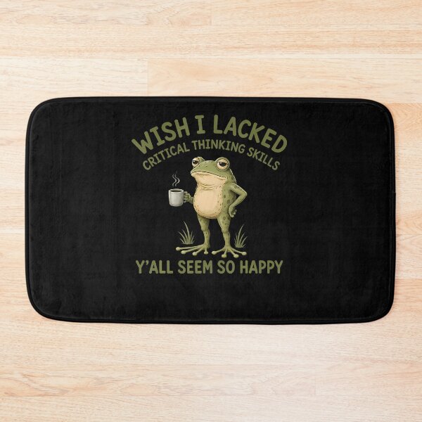 Item preview, Wish I Lacked Critical Thinking Skills Y'All Seem So Happy designed and sold by Trippy-Toad.