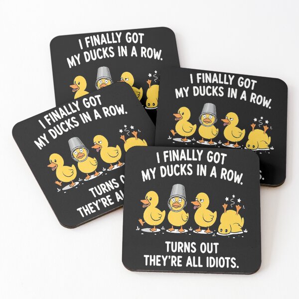 Item preview, I Finally Got My Ducks In A Row Turns Out Theyre All Idiots designed and sold by Krwasatoune.