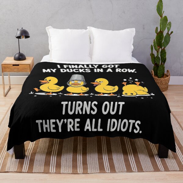Item preview, I Finally Got My Ducks In A Row Turns Out Theyre All Idiots designed and sold by Krwasatoune.
