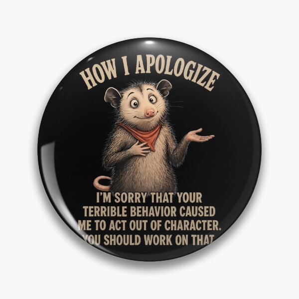 Item preview, Opossum How I Apologize I'M Sorry Your Terrible Behavior designed and sold by Krwasatoune.