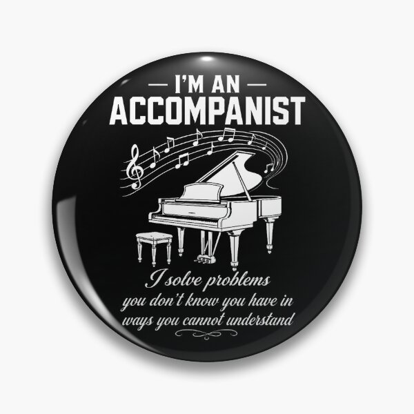 Item preview, Accompanist Solve Problems You Don'T Know You Have Piano designed and sold by Krwasatoune.