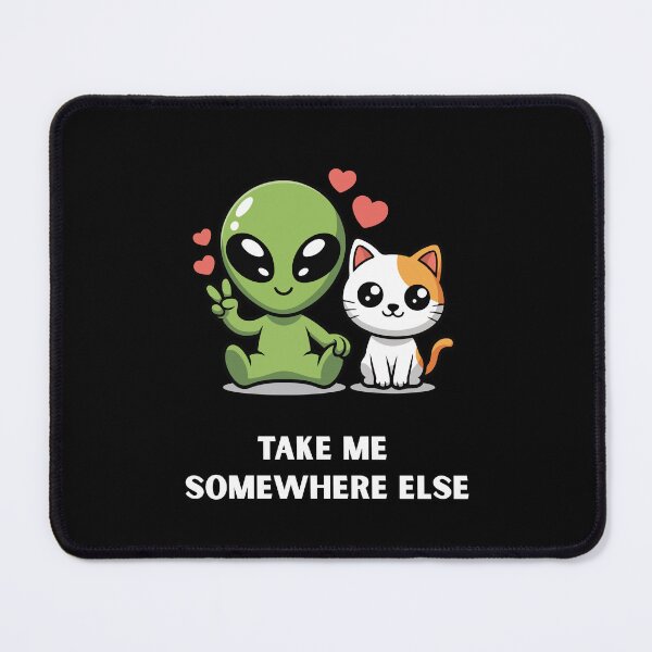 Item preview, Take Me Somewhere Else | Alien Cat | Funny Space Design designed and sold by ContigoART.