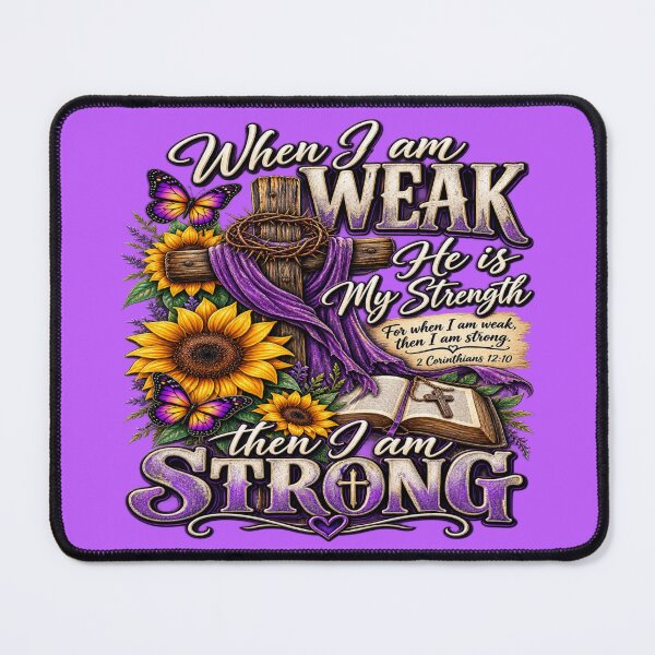 Item preview, When I Am Weak He Is My Strength (Female) designed and sold by SunflowersandSalvations .