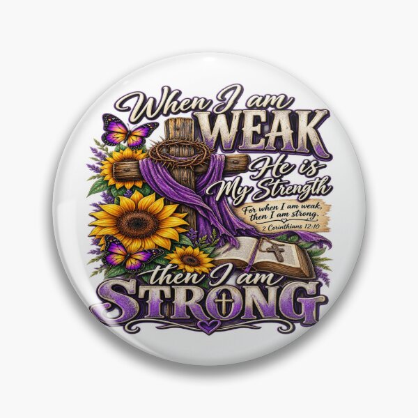 Item preview, When I Am Weak He Is My Strength (Female) designed and sold by SunflowersandSalvations .