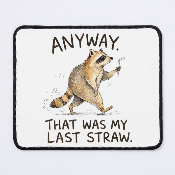 Item preview, Anyway that was My Last Straw Funny Raccoon Humo designed and sold by Denenberg Jardel.