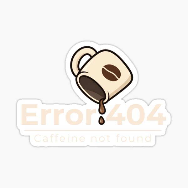 Item preview, 404 Caffeine Not Found Coffee Humor designed and sold by SimplyDraftShop.