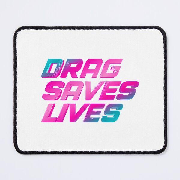 Item preview, Drag Saves Lives designed and sold by vega-jumpz.