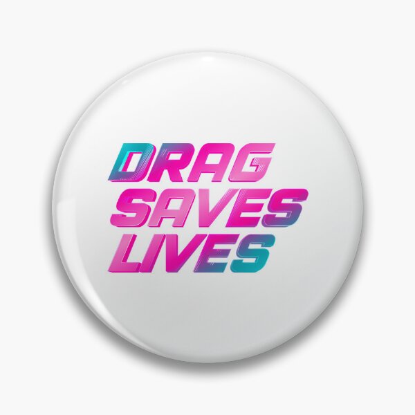 Item preview, Drag Saves Lives designed and sold by vega-jumpz.
