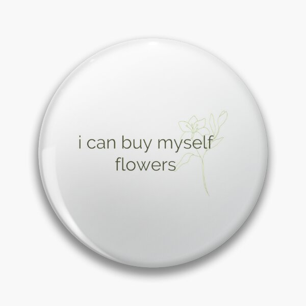 Item preview, I Can Buy Myself Flowers designed and sold by jody-kuhlman.