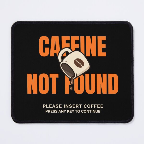 Item preview, Caffeine Not Found Coffee Programmer Humor designed and sold by SimplyDraftShop.