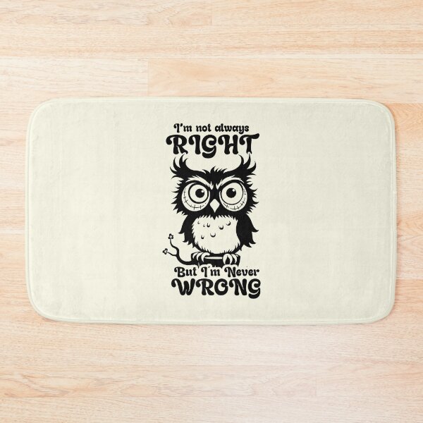 Item preview, I'm Not Always Right But I'm Never Wrong designed and sold by NookMerch97 .