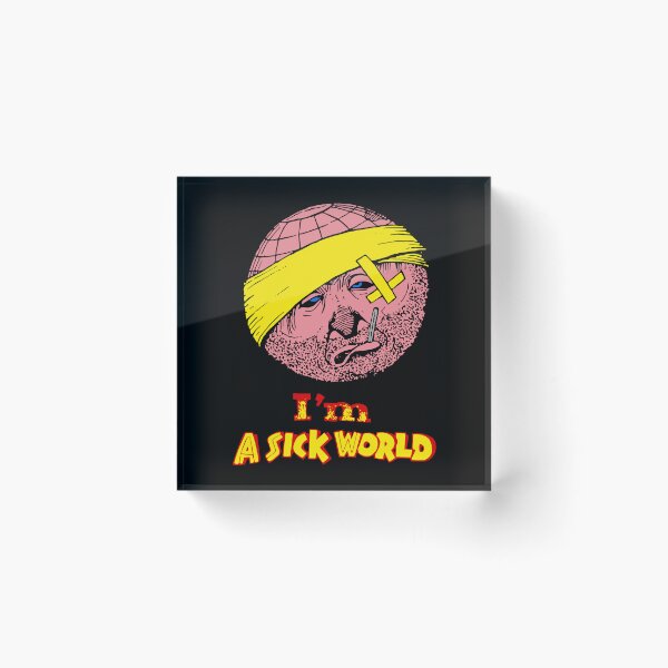 Item preview, I'm A Sick World designed and sold by Limn From Limb.