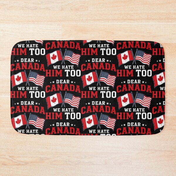 Item preview, Dear Canada We Hate Him Too American Canadian Flag designed and sold by Eat-Apples.