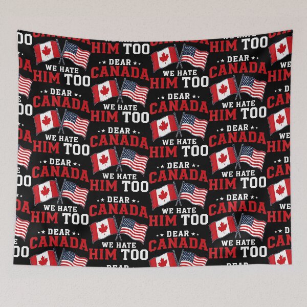 Item preview, Dear Canada We Hate Him Too American Canadian Flag designed and sold by Eat-Apples.