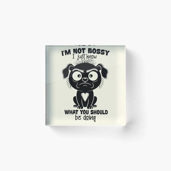 Item preview, SEO Title  Im Not Bossy I Just Know What You Should Be Doing designed and sold by NookMerch97 .
