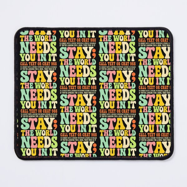 Item preview, Stay The World Needs You In It Call Text 988 designed and sold by Eat-Apples.