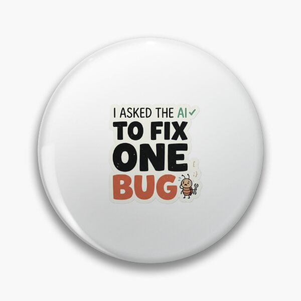 Item preview, I Asked the AI to Fix One Bug – Funny AI Programmer Sticker designed and sold by CtrlZHumor.