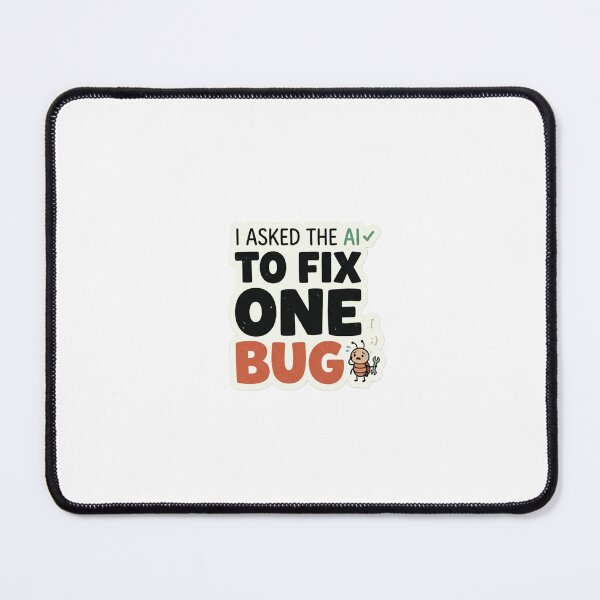 Item preview, I Asked the AI to Fix One Bug – Funny AI Programmer Sticker designed and sold by CtrlZHumor.