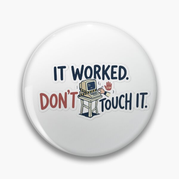 Item preview, It Worked, Don't Touch It – Funny Programmer Sticker designed and sold by CtrlZHumor.