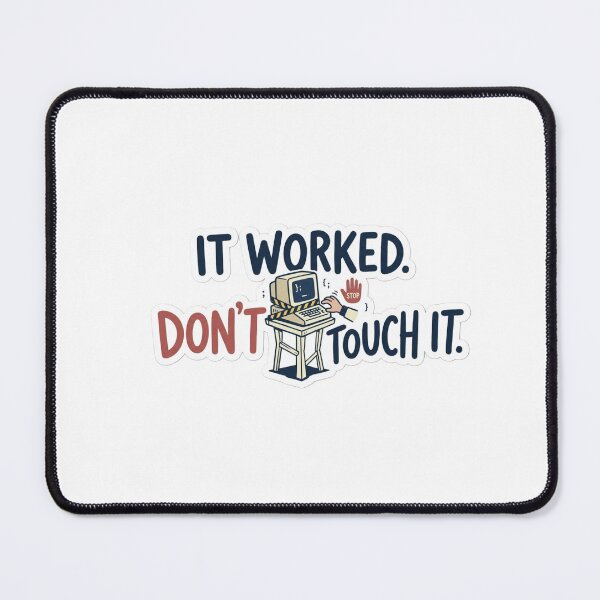 Item preview, It Worked, Don't Touch It – Funny Programmer Sticker designed and sold by CtrlZHumor.