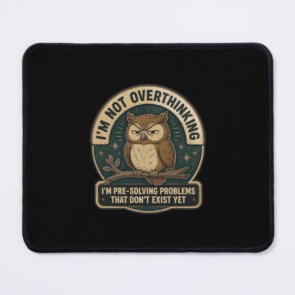 Item preview, I'm Not Overthinking -Owl funny - Funny Anxiety Quote designed and sold by leocreatives.