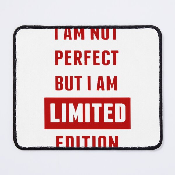 Item preview, Not Perfect But Limited Edition Funny Quote For Self Love And Confidence | Perfect Gift For You And Friends designed and sold by MB25.