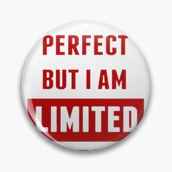 Item preview, Not Perfect But Limited Edition Funny Quote For Self Love And Confidence | Perfect Gift For You And Friends designed and sold by MB25.