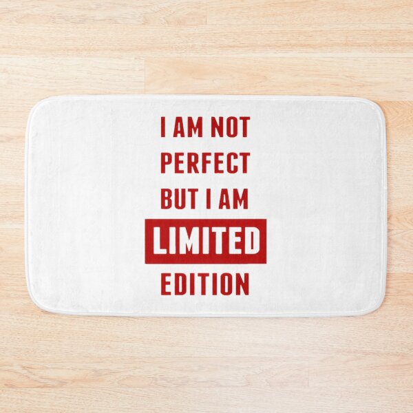Item preview, Not Perfect But Limited Edition Funny Quote For Self Love And Confidence | Perfect Gift For You And Friends designed and sold by MB25.