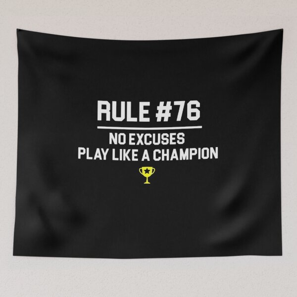 Item preview, Rule #76 No Excuses Play Like A Champion designed and sold by teemix.