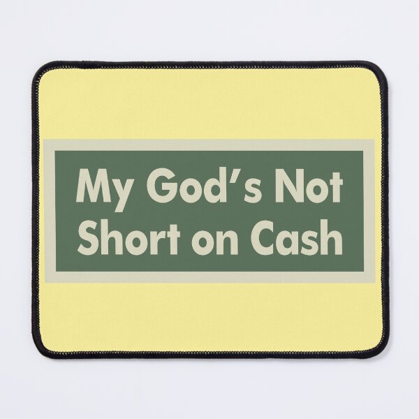 Item preview, My God’s Not Short on Cash designed and sold by Karate Octopus.