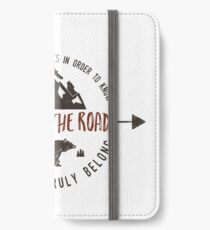 Where we truly belong... iPhone Wallet/Case/Skin