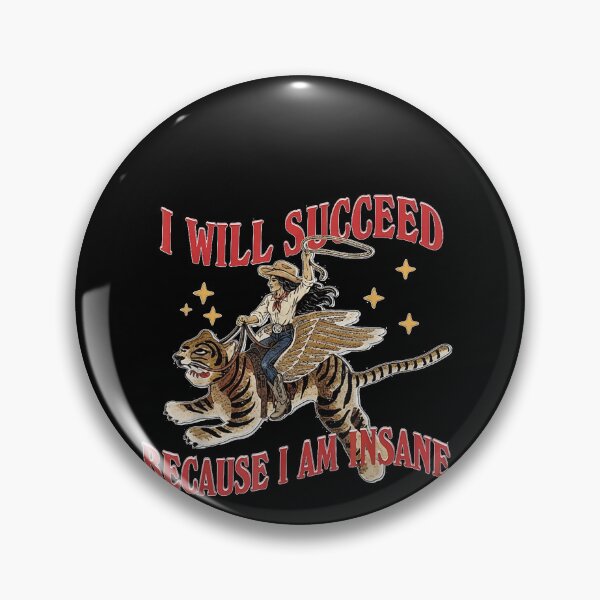 Item preview, I Will Succeed Because I Am Insane Funny Cowgirl Tiger designed and sold by EricCotanori.