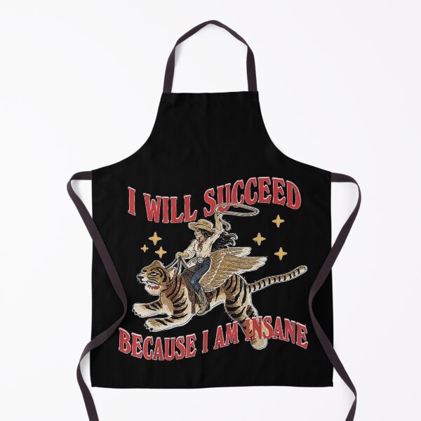 Item preview, I Will Succeed Because I Am Insane Funny Cowgirl Tiger designed and sold by EricCotanori.