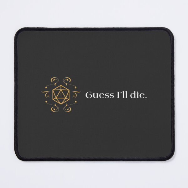 Item preview, Guess Ill Die D Dice Rpg Dungeons Crawler And Dragons Slayer | ⭐⭐⭐⭐⭐ designed and sold by SonicRadioboom.