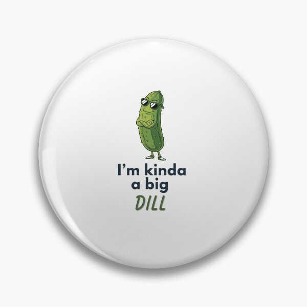 Item preview, Im Kinda a Big Dill - Funny Shirt designed and sold by The Vault Shop.