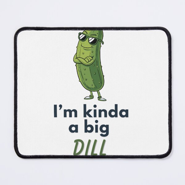 Item preview, Im Kinda a Big Dill - Funny Shirt designed and sold by The Vault Shop.