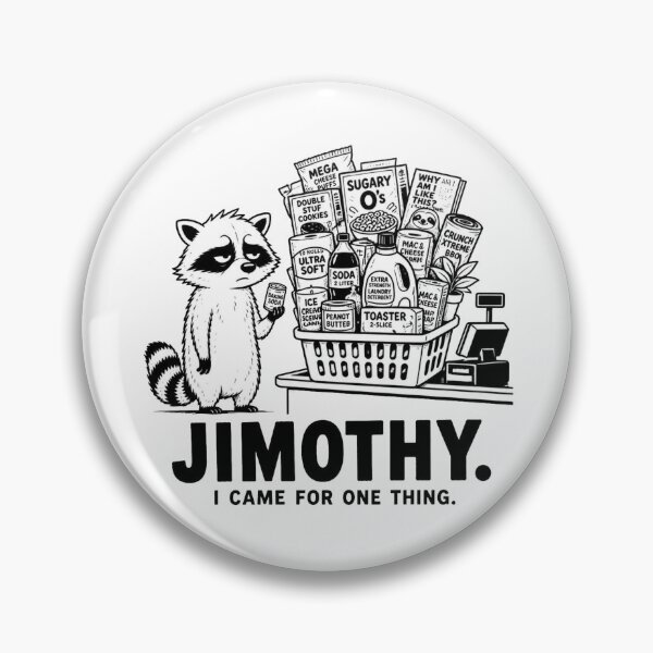 Item preview, Jimothy I Came for One Thing Funny Raccoon designed and sold by Cavalier-org.