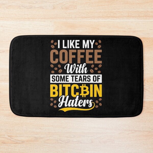 Item preview, I like my coffee with some tears of Bitcoin Haters designed and sold by Parallel Label .