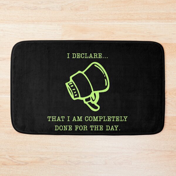 Item preview, I Declare I Am Done For The Day Funny Office Parody designed and sold by Mircea786.
