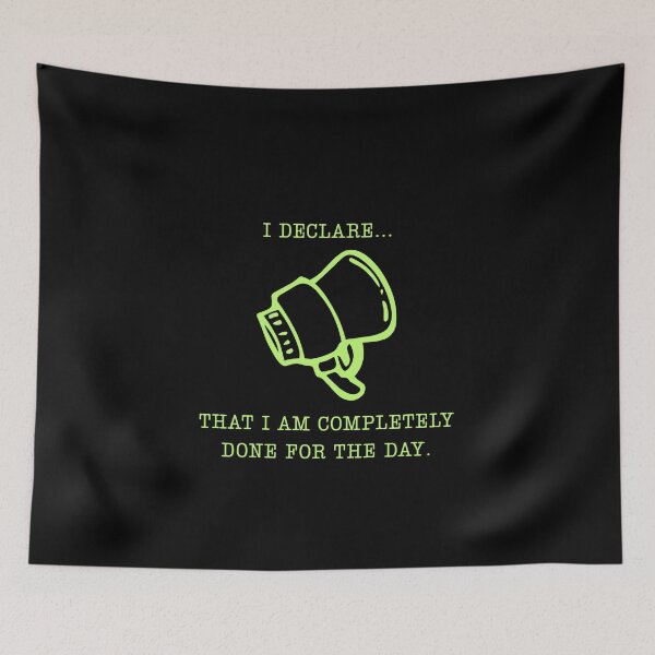 Item preview, I Declare I Am Done For The Day Funny Office Parody designed and sold by Mircea786.
