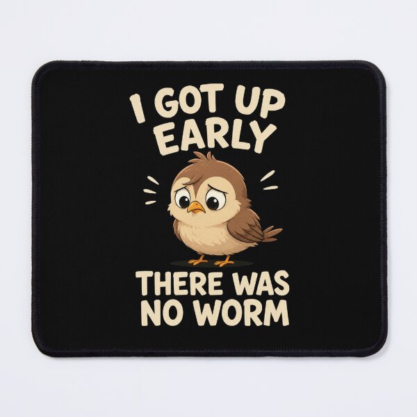Item preview, I Got Up Early There Was No Worm designed and sold by TheEndDesign.