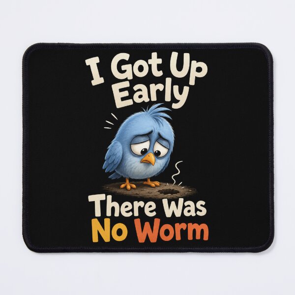 Item preview, I Got Up Early There Was No Worm designed and sold by TheEndDesign.