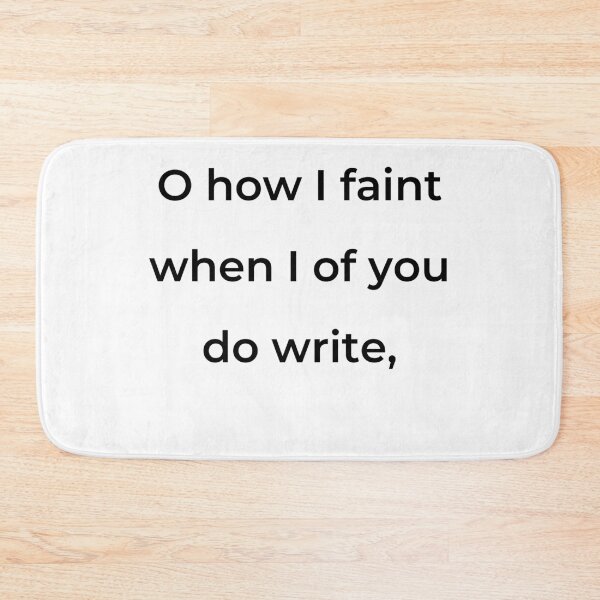 Item preview, “O how I faint when I of you do write,” - print black designed and sold by ariksworld.
