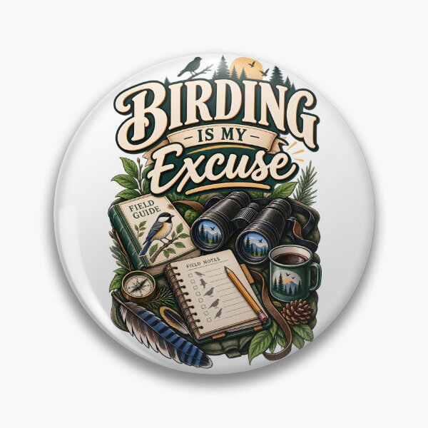 Item preview, Birding Is My Excuse – Birdwatching Nature Design designed and sold by CreativeMindsetLab.