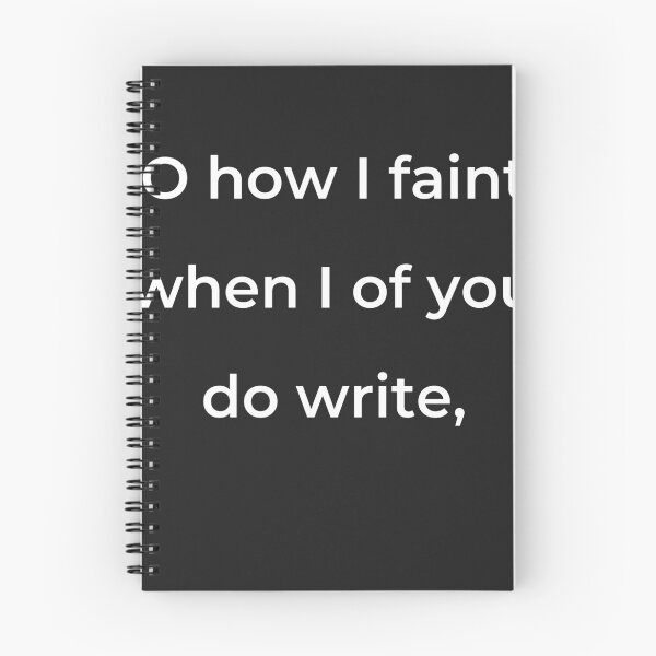 Item preview, “O how I faint when I of you do write,” - print white designed and sold by ariksworld.